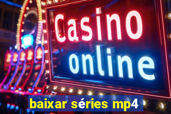 baixar séries mp4